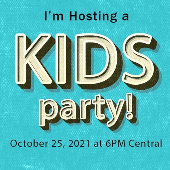 Kids Other - Kid's Party October 25, 2021 at 6PM Central
